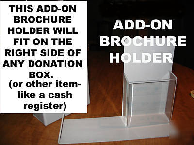 Add-on brochure holder fits under any donation box or ?