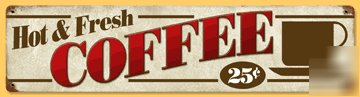  hot fresh coffee by the cup vintage metal sign V239