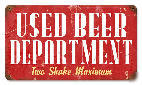 Used beer dept two shakes maximum decor bar sign V396