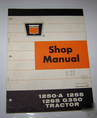 Oliver dealer 1250-a 1255 1265 G350 tractor shop manual