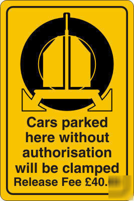 Cars parked here will be clamped rigid board sign