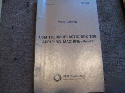 Usm thermoplastic box toe machine model b parts book