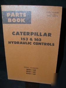 Caterpillar 153 & 163 hydraulic control parts book