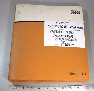 Case service manual - 750 industrial crawler