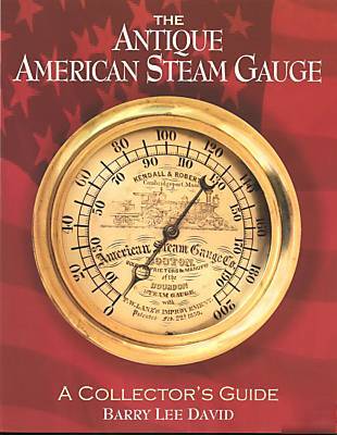 The antique american steam gauge -a collector's guide- 