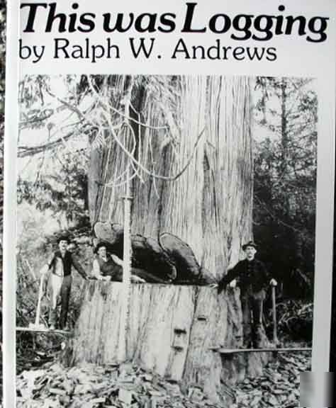 Large comprehensive photo history of logging 1890-1925