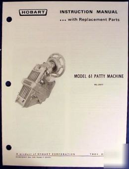 Hobart model 61 patty machine instruction & parts book