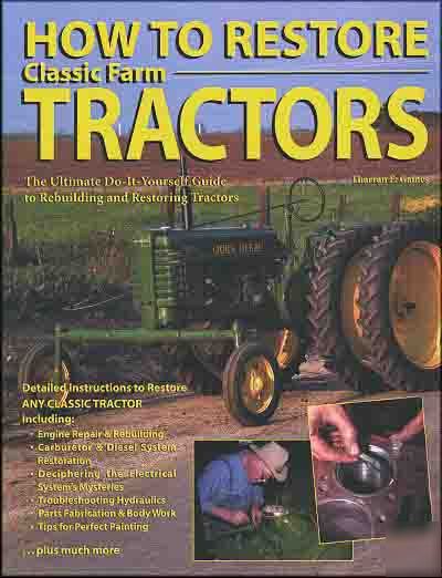 Complete guide to restoring classic farm tractors