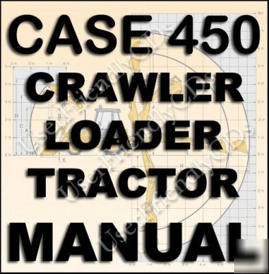 Case 450 backhoe crawler loader service manual manuals