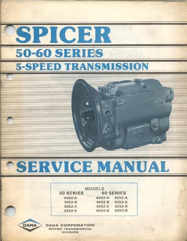 Spicer 5 speed transmission 50 60 series shop manual